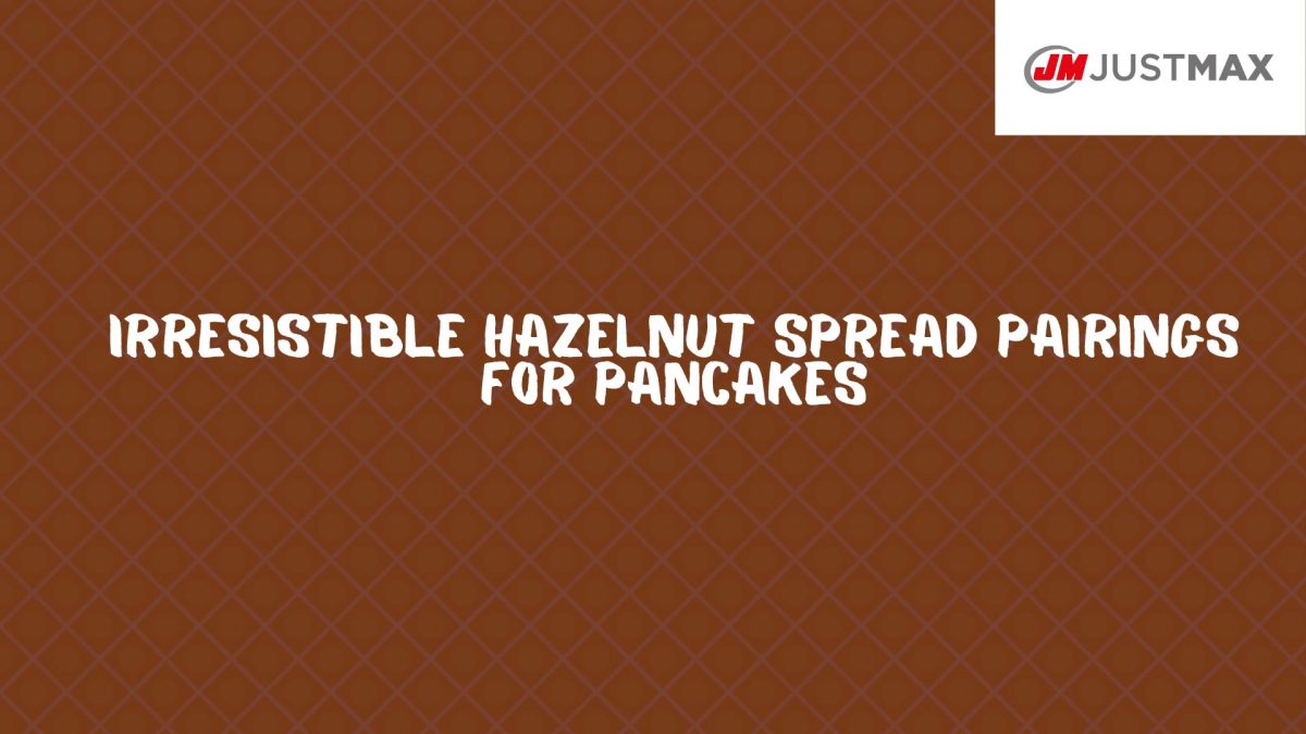 Irresistible Hazelnut Spread Pairings for Pancakes