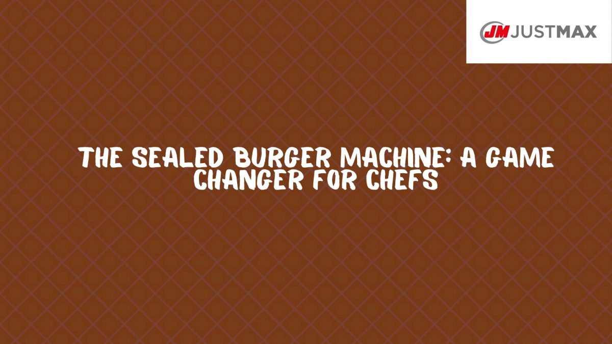 The Sealed Burger Machine A Game Changer for Chefs